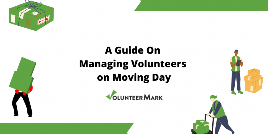 A Guide on Managing Volunteers on Moving Day